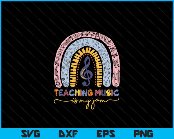 Musical teacher teaching music is my jam rainbow SVG cut file
