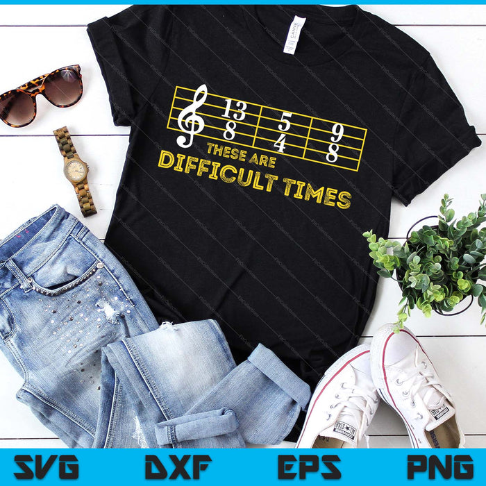 Musician Sheet Music These Are Difficult Times SVG PNG Digital Printable Files