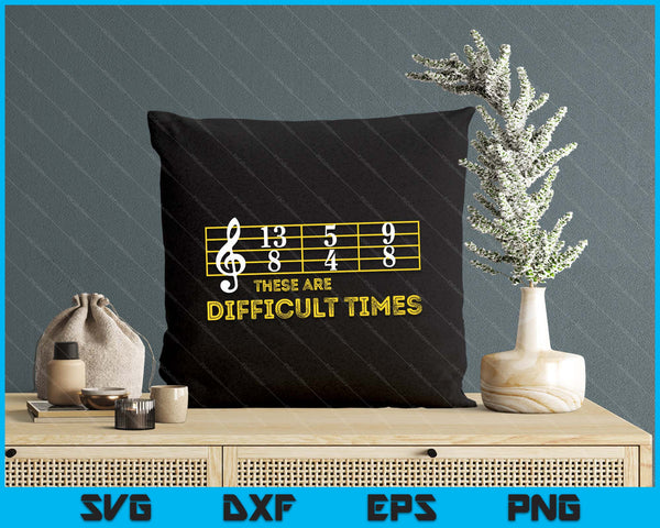 Musician Sheet Music These Are Difficult Times SVG PNG Digital Printable Files