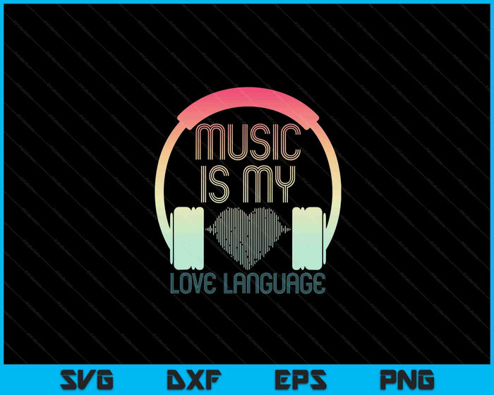 Music is my Love Language Cute Heart Waves for Music Lover SVG PNG Digital Cutting Files