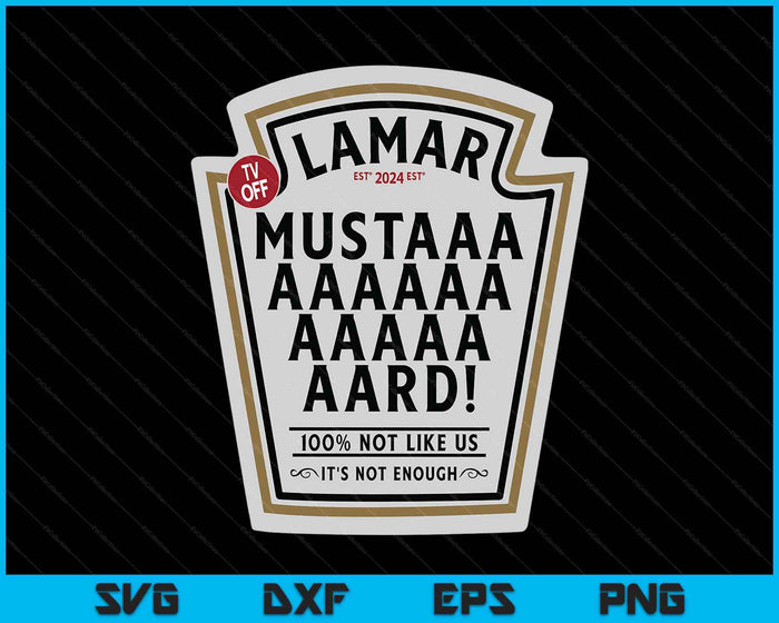 Mustard Lamar Tv Off Use Your Heart Funny Mustard Meme SVG PNG Digital Printable Files
