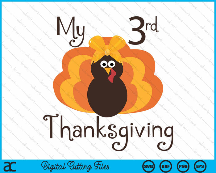 My 3rd Thanksgiving Baby Girl Thanksgiving SVG PNG Digital Cutting Files