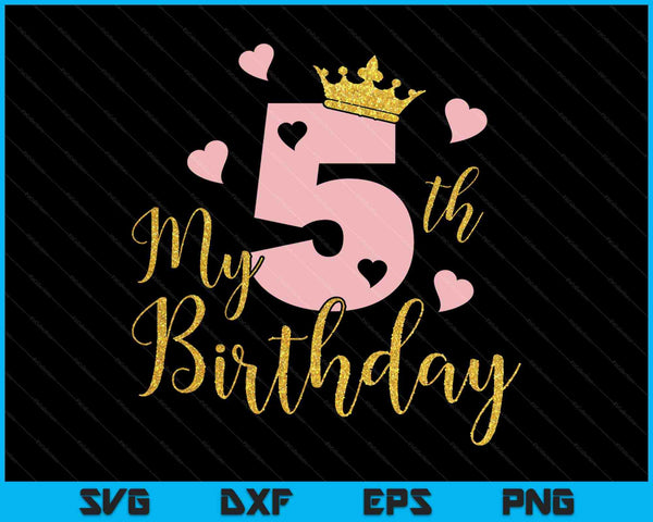 My 5th Birthday Pink Girls Princess Gold Crown SVG PNG Cutting Printable Files