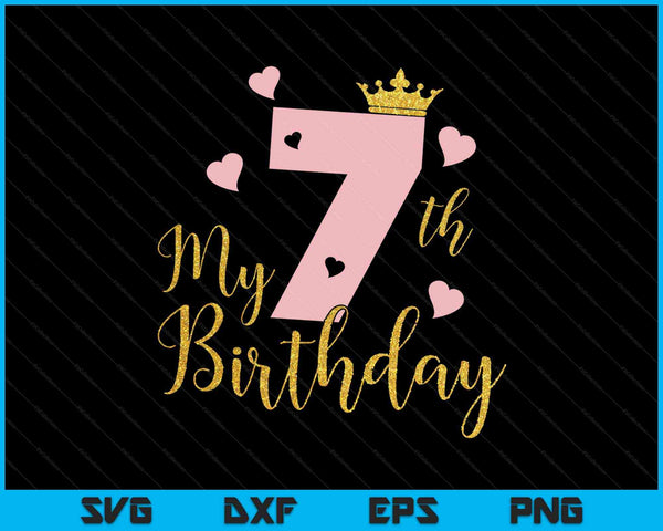 My 7th Birthday Pink Girls Princess Gold Crown SVG PNG Cutting Printable Files
