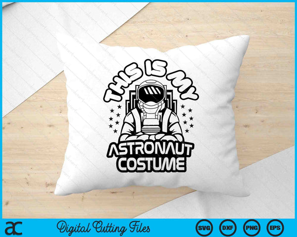 My Astronaut Costume Men Women Boys Girls Astronaut SVG PNG Digital Printable Files