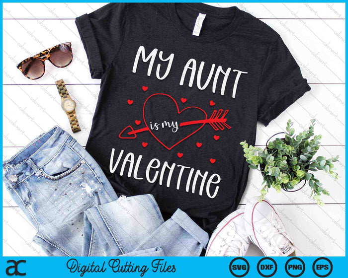 My Aunt Is My Valentine SVG PNG Digital Cutting Files