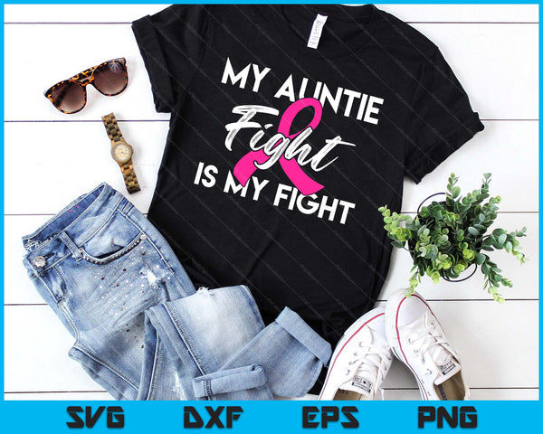 My Auntie's Fight Is My Fight Breast Cancer Support SVG PNG Digital Cutting Files