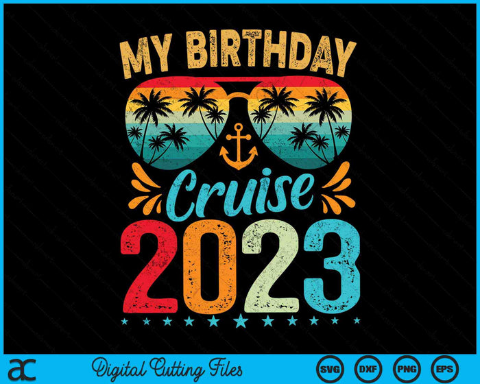 My Birthday Cruise Ship Party 2023 SVG PNG Digital Cutting Files