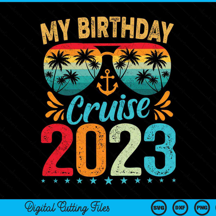 My Birthday Cruise Ship Party 2023 SVG PNG Digital Cutting Files