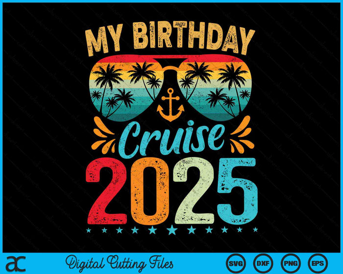 My Birthday Cruise Ship Party 2025 SVG PNG Digital Cutting Files