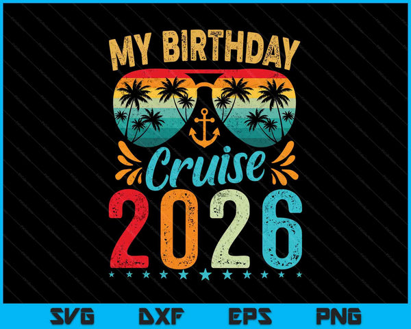 My Birthday Cruise Ship Party 2026 SVG PNG Digital Printable Files