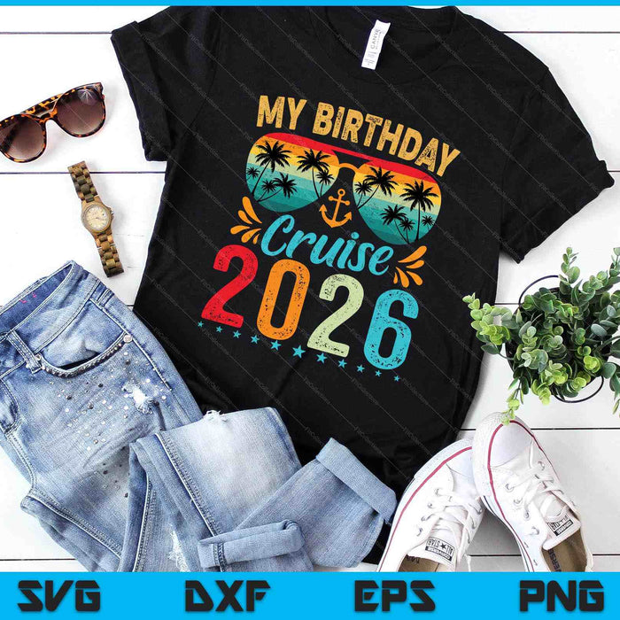 My Birthday Cruise Ship Party 2026 SVG PNG Digital Printable Files