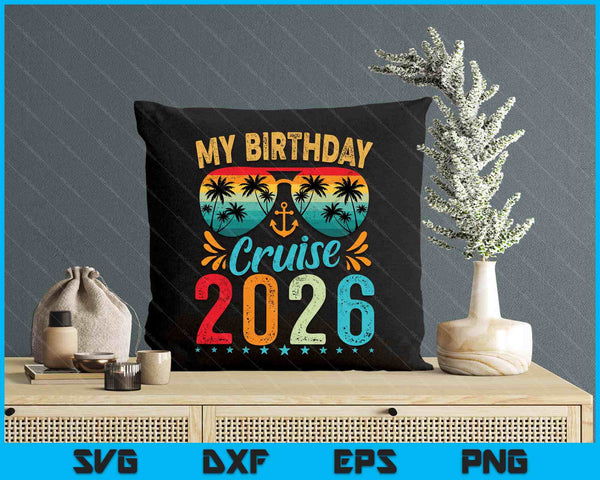 My Birthday Cruise Ship Party 2026 SVG PNG Digital Printable Files