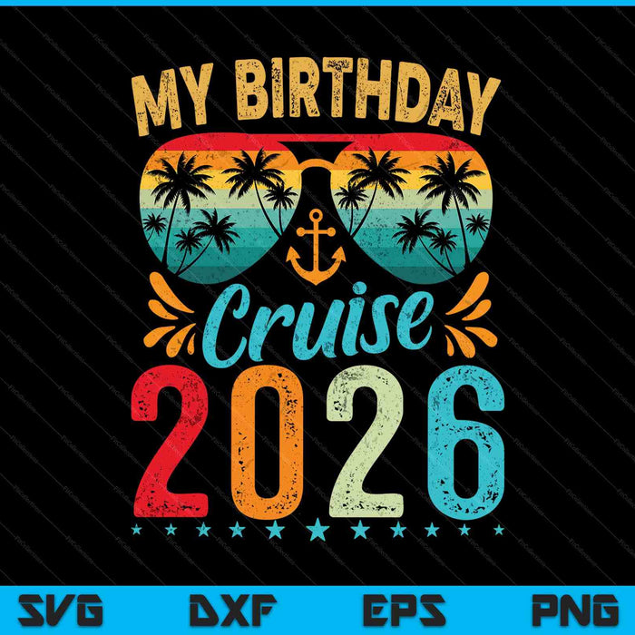 My Birthday Cruise Ship Party 2027 SVG PNG Digital Printable Files