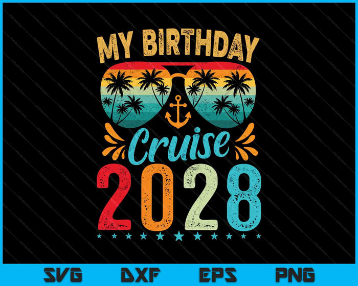 My Birthday Cruise Ship Party 2028 SVG PNG Digital Printable Files