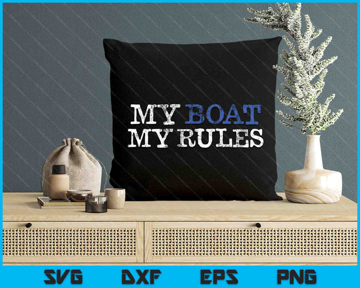 My Boat My Rules SVG PNG Digital Cutting Files