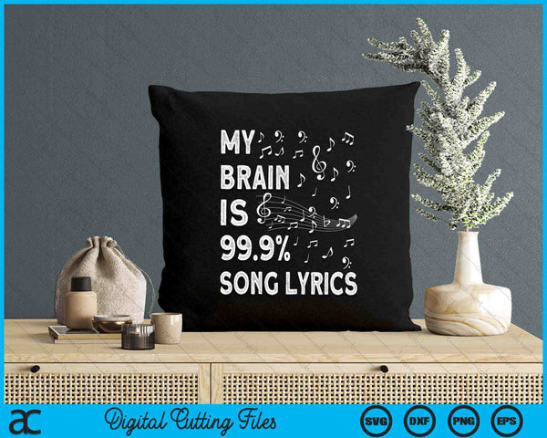 My Brain Is 99% Song Lyrics Funny Singer Music Lover SVG PNG Digital Printable Files