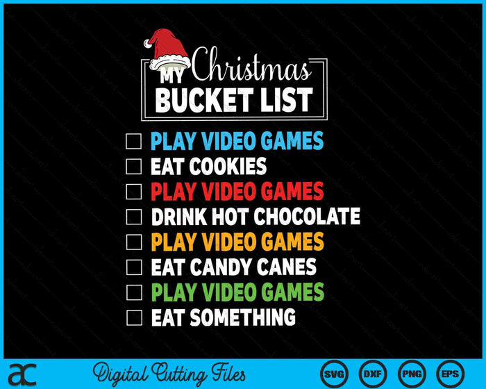 My Christmas Bucket List Gamer Boys Christmas SVG PNG Digital Cutting Files