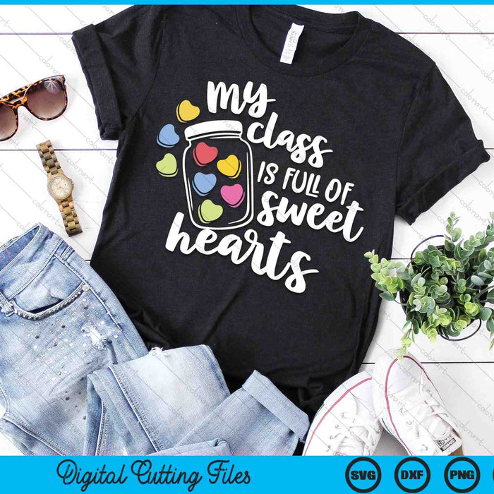 My Class Is Full Of Sweethearts SVG PNG Digital Printable Files