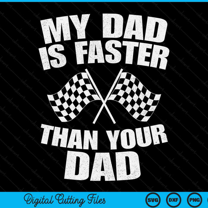 My dad is faster than your dad race track racing SVG cut file