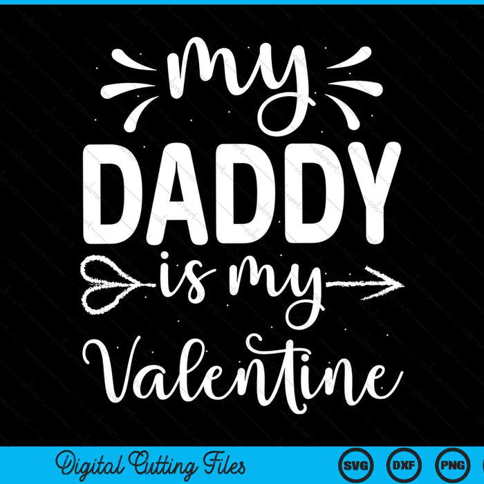 My daddy is my Valentine SVG cut file