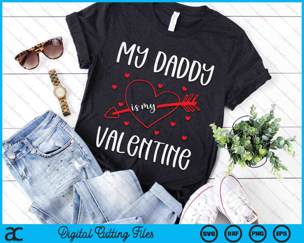 My Daddy Is My Valentine SVG PNG Digital Cutting Files