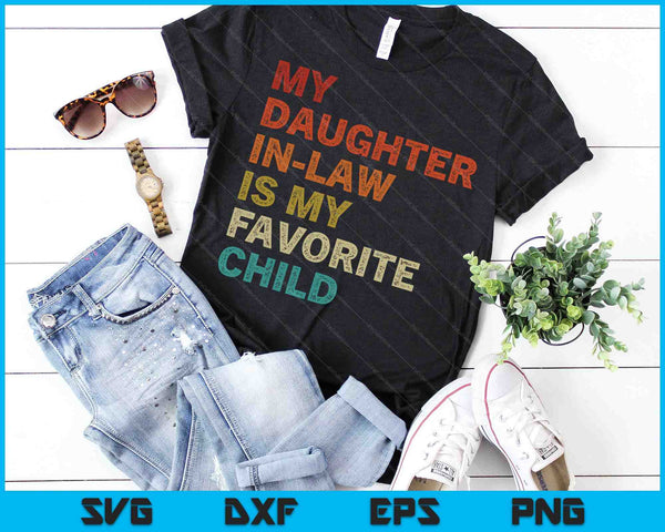My Daughter In Law Is My Favorite Child Father's Day In Law SVG PNG Digital Cutting Files