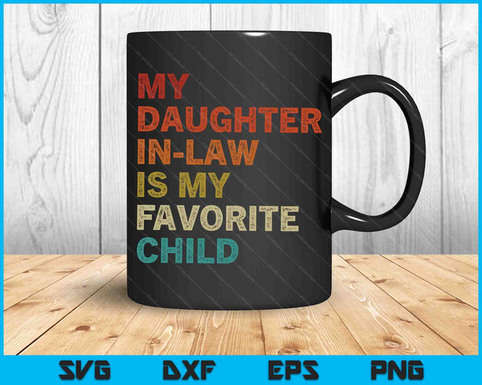 My Daughter In Law Is My Favorite Child Father's Day In Law SVG PNG Digital Cutting Files