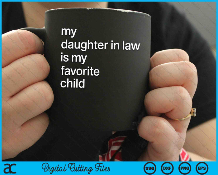 Mijn schoondochter is mijn favoriete kind SVG PNG digitale snijbestanden
