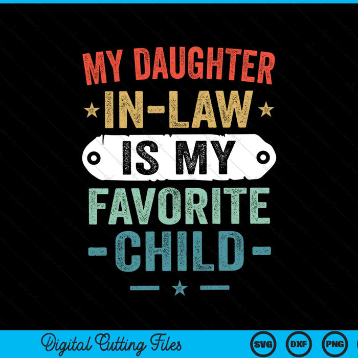 My Daughter In Law Is My Favorite Child SVG PNG Cutting Printable Files