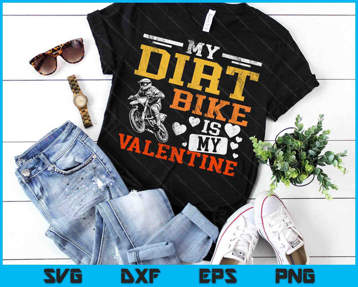 My Dirt Bike Is My Valentine SVG PNG Digital Printable Files