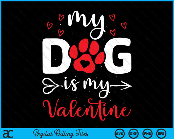 Mijn hond is mijn Valentijn hondenliefhebber SVG PNG digitale snijbestanden
