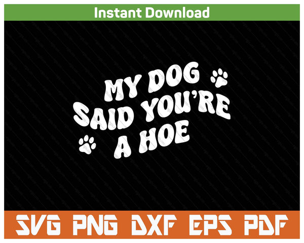 Sarcastic Dog Saying SVG PNG Cutting Files