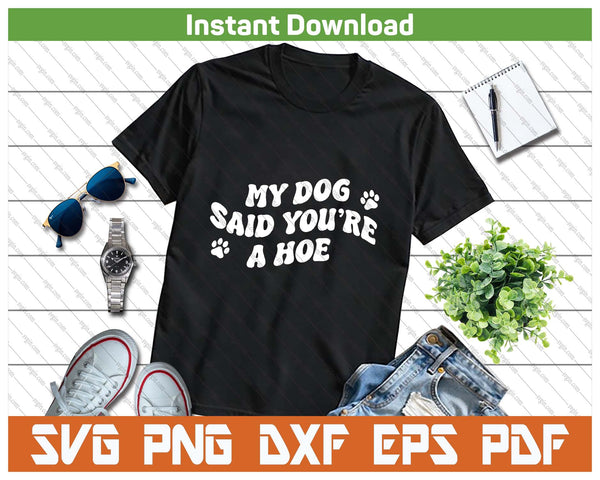 Sarcastic Dog Saying SVG PNG Cutting Files