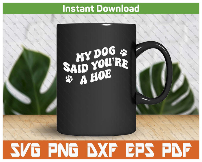Sarcastic Dog Saying SVG PNG Cutting Files