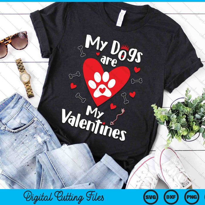 My Dogs Are My Valentines SVG PNG Digital Printable Files