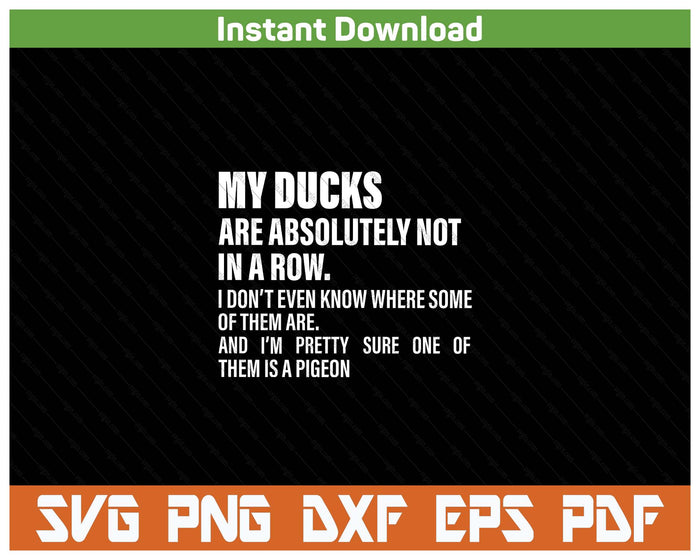 Funny My Ducks Are Not In A Row SVG PNG Cutting Files
