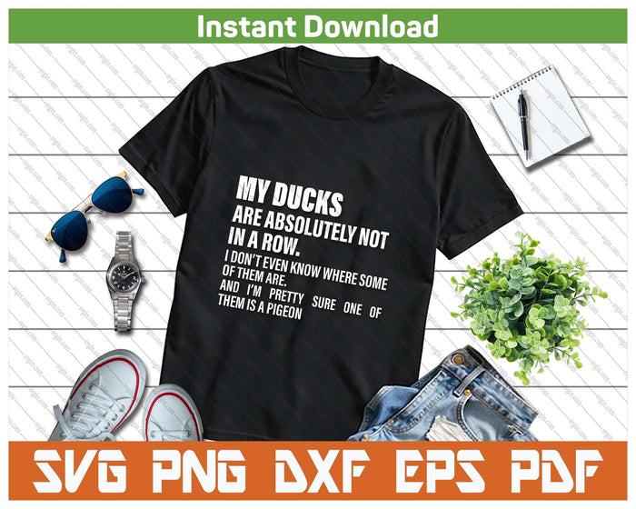 Funny My Ducks Are Not In A Row SVG PNG Cutting Files