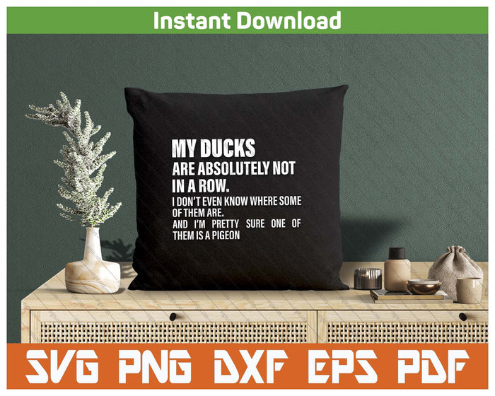 Funny My Ducks Are Not In A Row SVG PNG Cutting Files