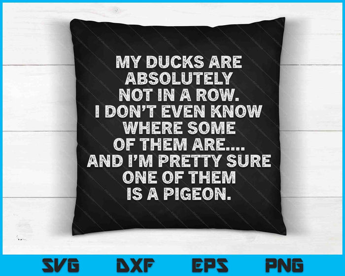 My Ducks Are Absolutely Not In A Row Pigeon SVG PNG Digital Cutting Files