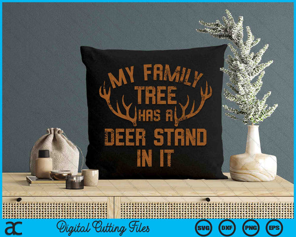 My Family Tree Has A Deer Stand In It Hunting SVG PNG Digital Cutting Files