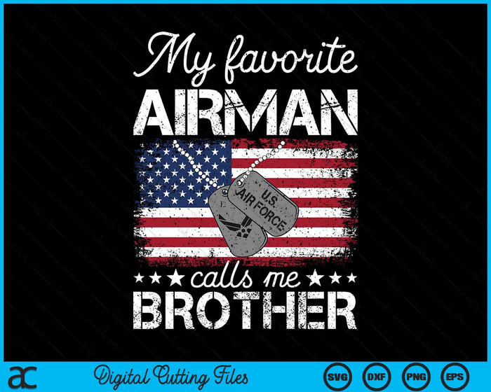 My Favorite Airman Calls Me Brother Air Force Brother SVG PNG Digital Printable Files