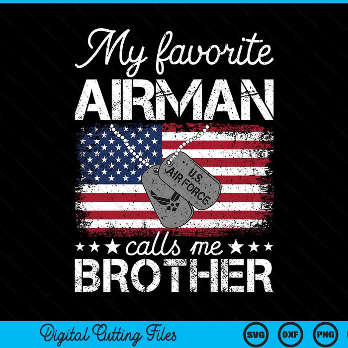 My favorite airman calls me brother air force brother SVG cut file