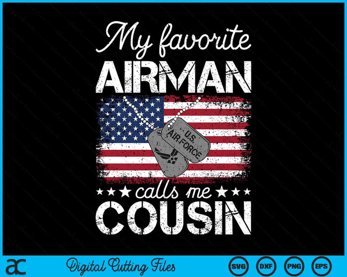 My Favorite Airman Calls Me Cousin Air Force Cousin SVG PNG Digital Printable Files