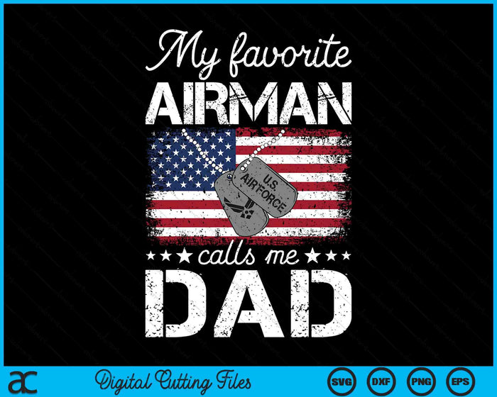 My Favorite Airman Calls Me Dad Air Force Dad SVG PNG Digital Printable Files