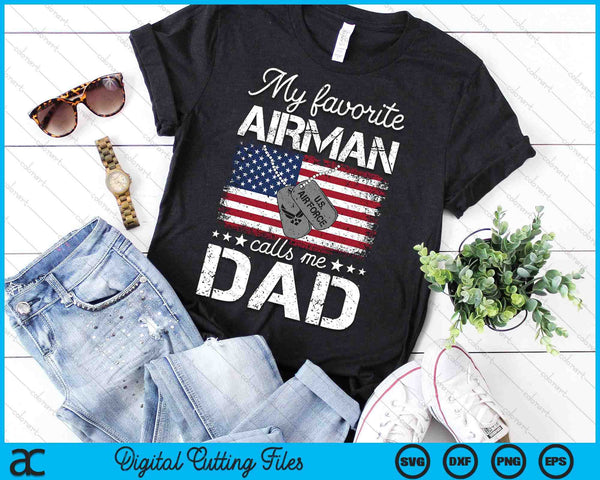 My Favorite Airman Calls Me Dad Air Force Dad SVG PNG Digital Printable Files