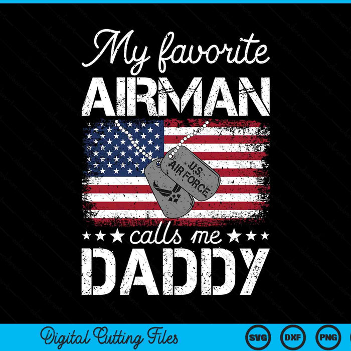 My favorite airman calls me daddy air force daddy SVG cut file