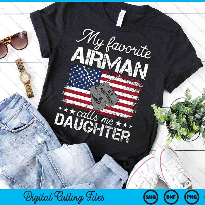 My Favorite Airman Calls Me Daughter Air Force Daughter SVG PNG Digital Printable Files