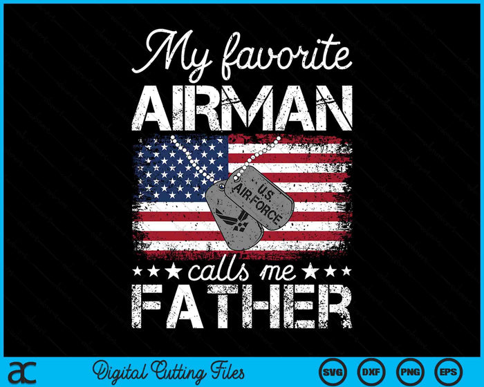 My Favorite Airman Calls Me Father Air Force Father SVG PNG Digital Printable Files