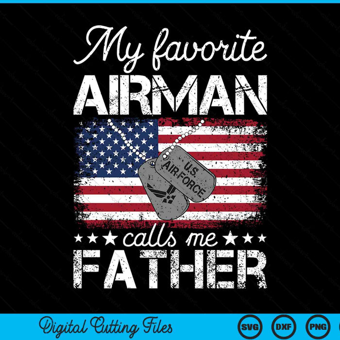My favorite airman calls me father air force father SVG cut file